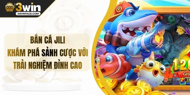 bắn cá JILI