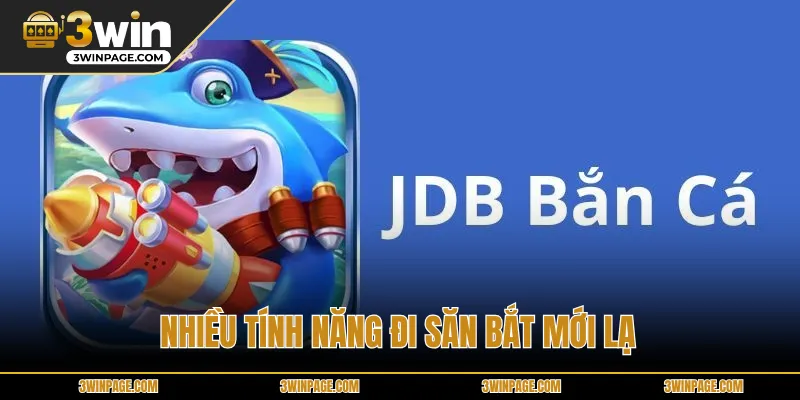 Nhiều tính năng đi săn bắt mới lạ